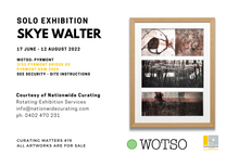 Load image into Gallery viewer, WOTSO - Pyrmont - Exhibition #2 Skye Walter - 17/06/2022 - 12/08/2022