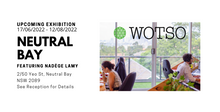 Load image into Gallery viewer, WOTSO - Neutral Bay - Exhibition #2 Nadege Lamy - 17/06/2022 - 12/08/2022