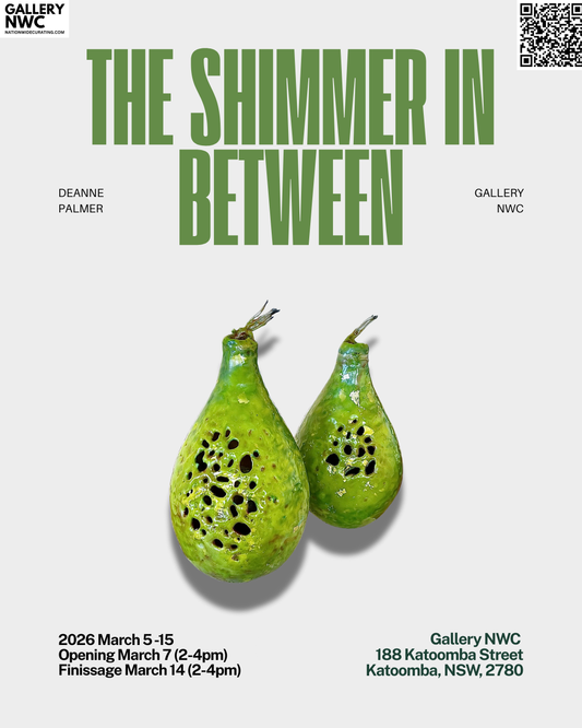 1st DAY TODAY!   The Shimmer in Between - a solo exhibition of work by Deanne Palmer
