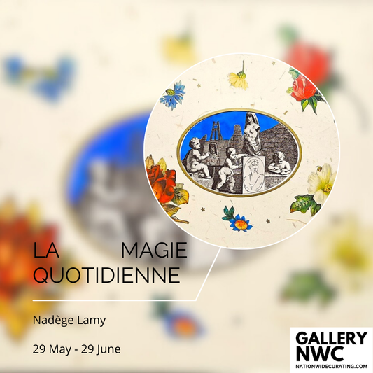 1st DAY OF LA MAGIE QUOTIDIENNE - a solo exhibition of works by Nadège Lamy