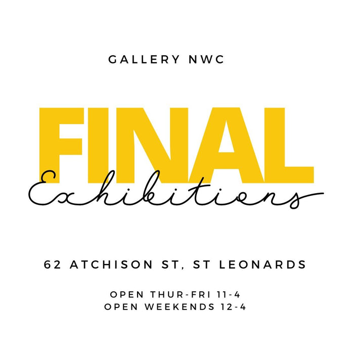 FINAL EXHIBITIONS - GALLERY NWC: ST LEONARDS