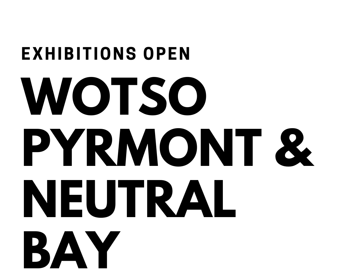 Article by Alana Gogic - WOTSO Pyrmont & Neutral Bay - Current Exhibitions