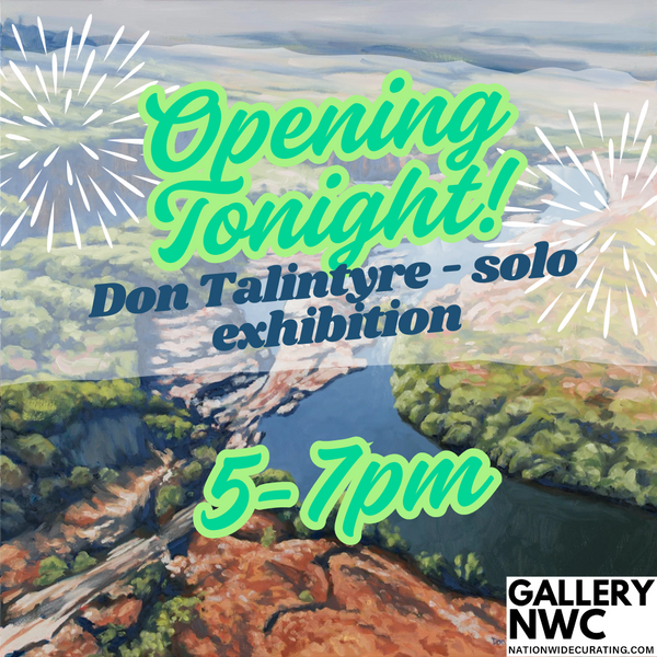 OPENING TONIGHT! 5-7PM @ GALLERY NWC!! Don Talintyre solo exhibition