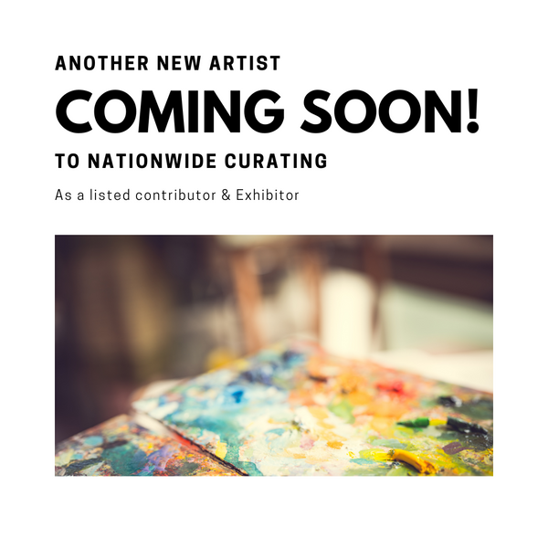 Another artist is COMING SOON to Nationwide Curating!