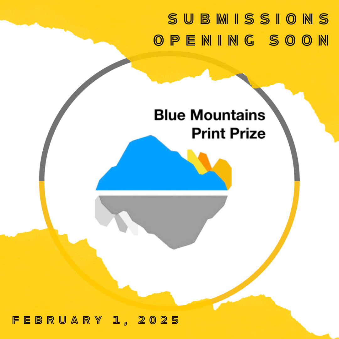 THE BLUE MOUNTAINS PRINT PRIZE 2025 - SUBMISSIONS OPENING SOON
