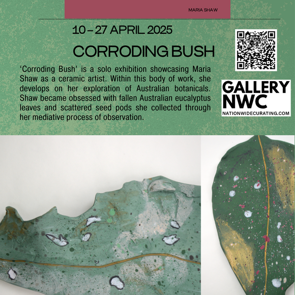 Last Days of Maria Shaw's exhibition - Corroding Bush