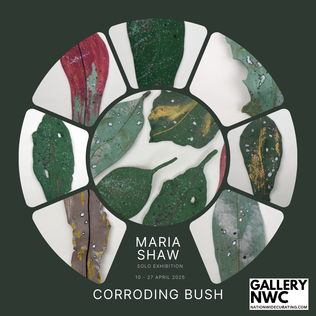 COMING SOON TO GALLERY NWC - CORRODING BUSH A solo exhibition of works by Maria Shaw