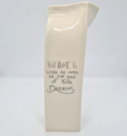 Milk Carton 013 - Work As Hard As Your Dreams