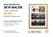 Load image into Gallery viewer, WOTSO - Pyrmont - Exhibition #2 Skye Walter - 17/06/2022 - 12/08/2022
